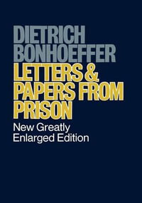 Letters and Papers from Prison - Dietrich Bonhoeffer