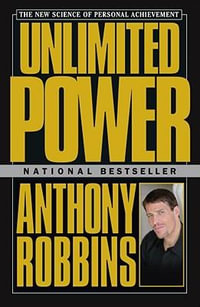 Unlimited Power : The New Science of Personal Achievement - Tony Robbins