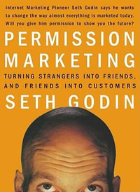 Permission Marketing : Strangers into Friends into Customers - Seth Godin