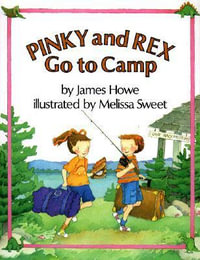 Pinky and Rex Go to Camp : Pinky and Rex - Melissa Sweet