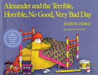 Alexander and the Terrible, Horrible, No Good, Very Bad Day - Judith Viorst