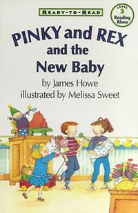 Pinky and Rex and the New Baby : Ready-to-Read Level 3 - James Howe