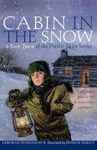 Cabin in the Snow : Ready-For-Chapters - Deborah Hopkinson