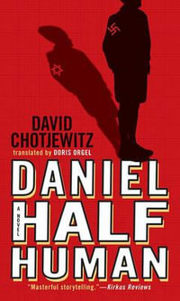 Daniel Half Human - David Chotjewitz