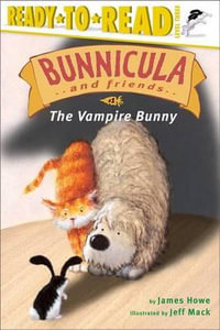 The Vampire Bunny : Ready-to-Read. Level 3 - James Howe
