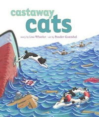 Castaway Cats : Richard Jackson Books (Atheneum Hardcover) - Lisa Wheeler