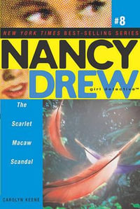 The Scarlet Macaw Scandal : Nancy Drew (All New) Girl Detective - Carolyn Keene