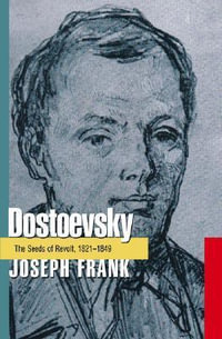 Dostoevsky : The Seeds of Revolt, 1821-1849 - Joseph Frank