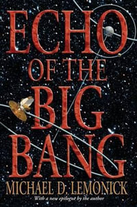 Echo of the Big Bang - Michael D. Lemonick