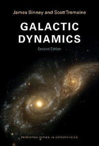 Galactic Dynamics : Second Edition - James Binney