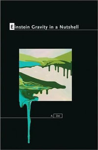 Einstein Gravity in a Nutshell : In a Nutshell - Anthony Zee