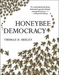 Honeybee Democracy - Thomas D. Seeley