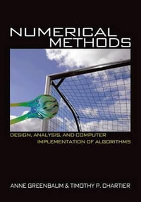 Numerical Methods : Design, Analysis, and Computer Implementation of Algorithms - Anne Greenbaum