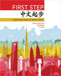 First Step : An Elementary Reader for Modern Chinese - Chih-p'ing Chou