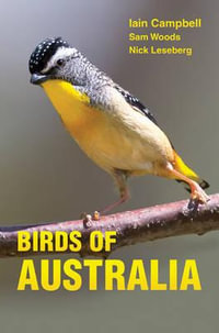 Birds of Australia : A Photographic Guide - Iain Campbell