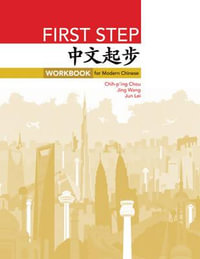 First Step : Workbook for Modern Chinese - Chih-p'ing Chou