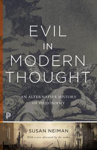 Evil in Modern Thought : An Alternative History of Philosophy - Susan Neiman