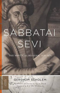 Sabbatai Sevi : The Mystical Messiah, 1626-1676 - Gershom Scholem