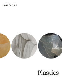 Plastics : ART/WORK - Anne Gunnison