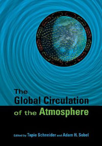 The Global Circulation of the Atmosphere - Tapio Schneider