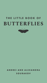 The Little Book of Butterflies : Little Books of Nature - Andrei Sourakov