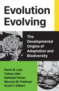 Evolution Evolving : The Developmental Origins of Adaptation and Biodiversity - Kevin N. Lala