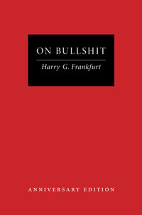 On Bullshit : Anniversary Edition - Harry G. Frankfurt