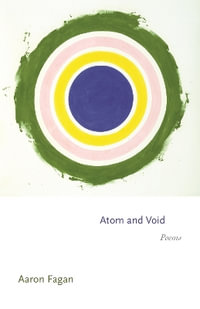Atom and Void : Poems - Aaron Fagan