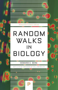 Random Walks in Biology : Princeton Science Library - Howard C. Berg