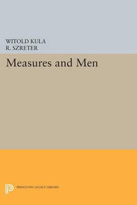 Measures and Men : Princeton Legacy Library - Witold Kula