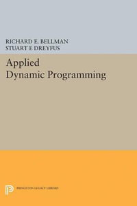 Applied Dynamic Programming : Princeton Legacy Library - Richard E. Bellman
