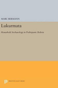 Lukurmata : Household Archaeology in Prehispanic Bolivia - Marc Bermann