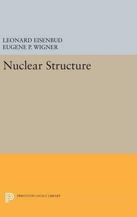 Nuclear Structure : Princeton Legacy Library - Eugene P. Wigner