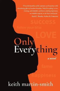 Only Everything : A Novel - Keith Martin-Smith