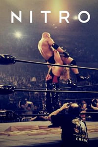 Nitro : The Incredible Rise and Inevitable Collapse of Ted Turner's WCW - Guy Evans