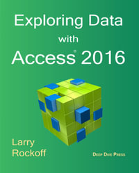 Exploring Data with Access 2016 - Larry Rockoff