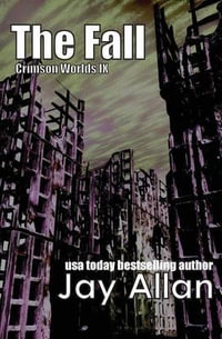 The Fall : Crimson Worlds IX - Jay Allan