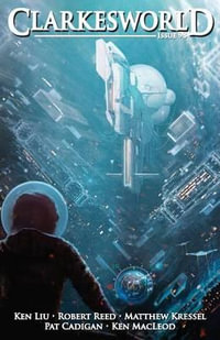 Clarkesworld Issue 98 - Matthew Kressel