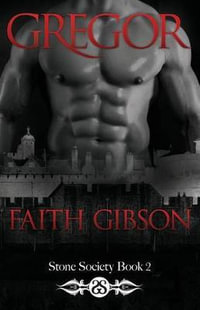 Gregor : Stone Society - Faith Gibson