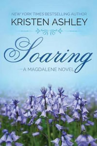 Soaring : A Magdalene Novel - Kristen Ashley