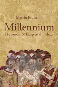Millennium : Historical & Exegetical Debate - Martin Erdmann