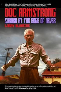 Doc Armstrong : Suburb at the Edge of Never - Larry Blamire