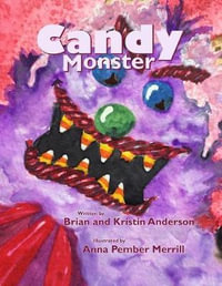 Candy Monster : Candy Monster - Anna Pember Merrill