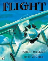Flight : The Journey of Charles Lindbergh - Robert Burleigh