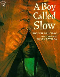A Boy Called Slow : The True Story of Sitting Bull - Joseph Bruchac
