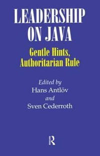 Leadership on Java : Gentle Hints, Authoritarian Rule - Hans Antlov