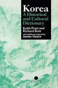 Korea : A Historical and Cultural Dictionary - Keith Pratt