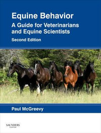 Equine Behavior : 2nd Edition - A Guide for Veterinarians and Equine Scientists - Paul McGreevy