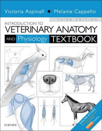 Introduction to Veterinary Anatomy and Physiology Textbook : 3rd Edition - Victoria Aspinall