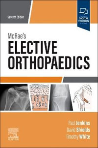 McRae's Elective Orthopaedics : 7th Edition - Paul Jenkins
